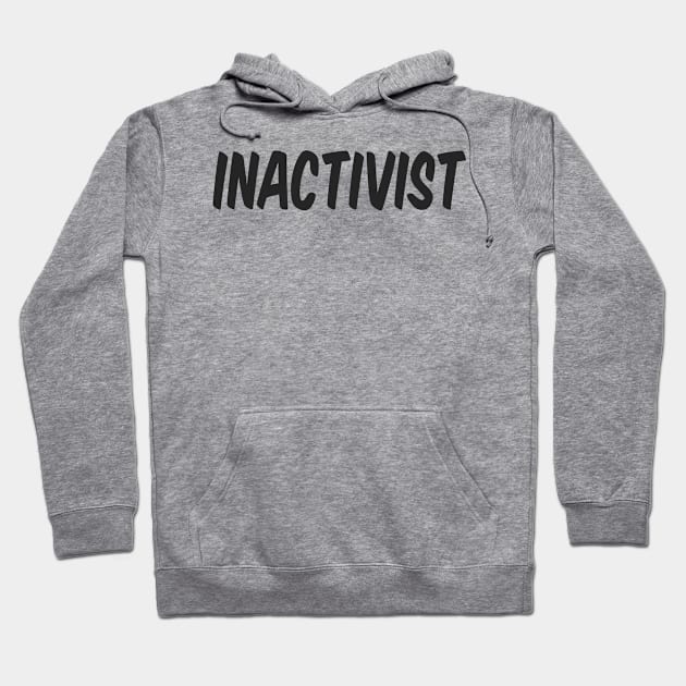 INACTIVIST Hoodie by DapperDanSays